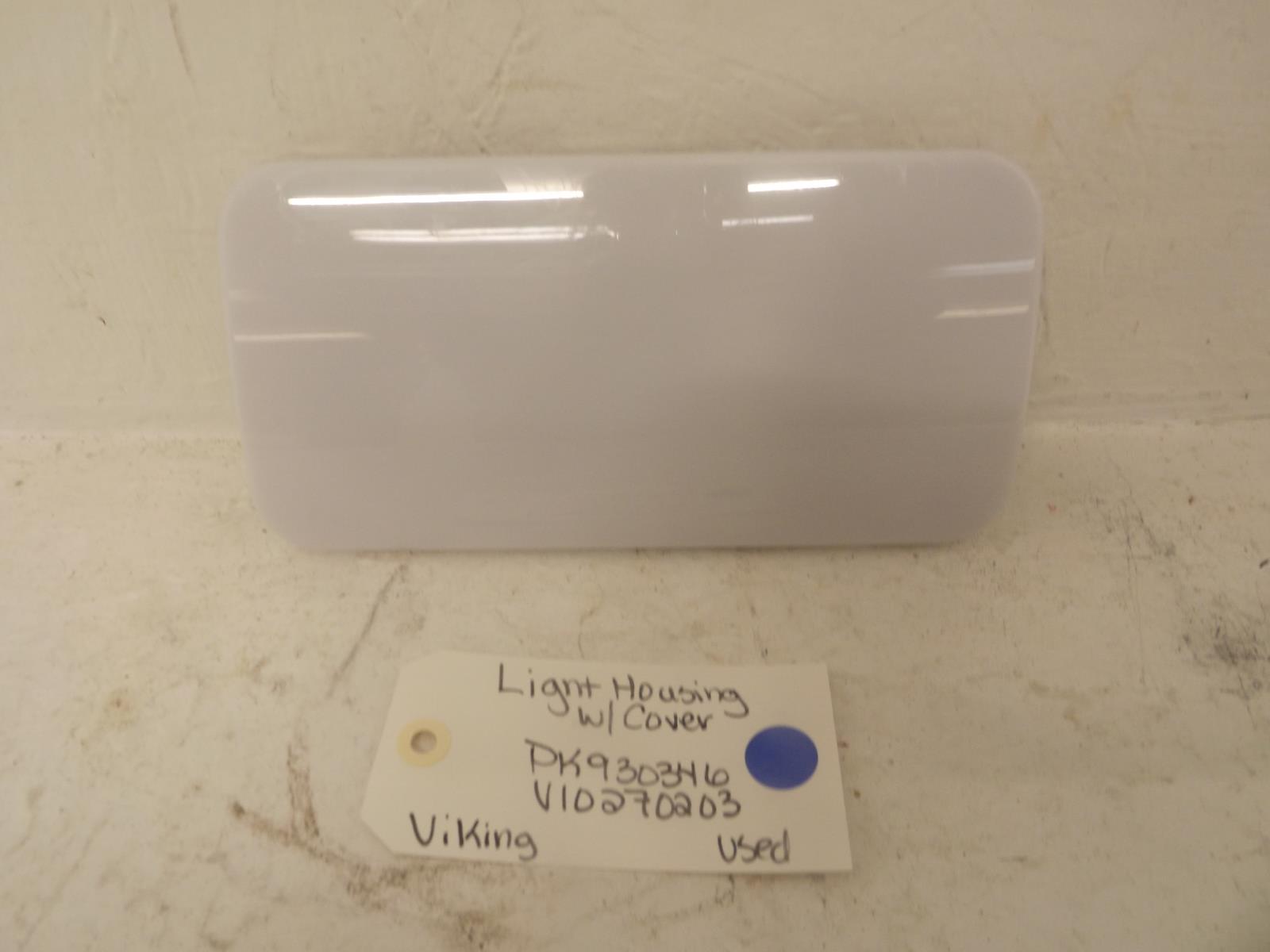 Viking Refrigerator PK930346 V10270203 Light Housing w/Cover Used Part Viking Refrigerator PK930346 V10270203 Light Housing w/Cover Used Part
